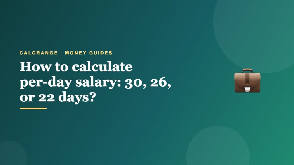 How to calculate per-day salary: 30, 26, or 22 days?