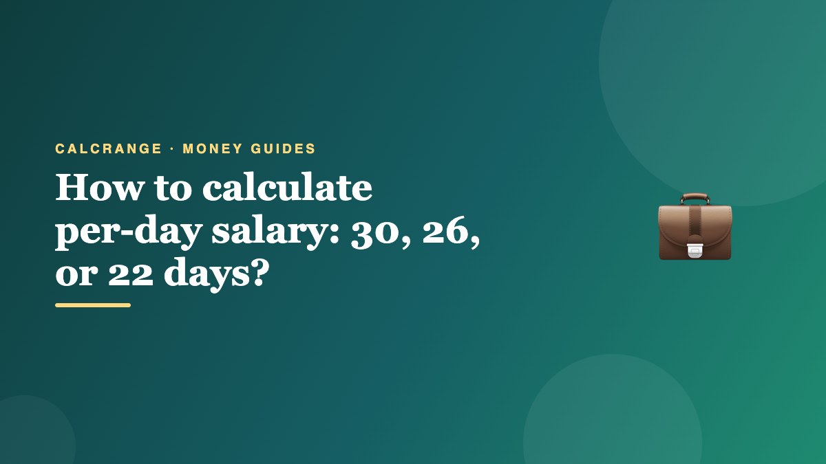 How to calculate per-day salary: 30, 26, or 22 days?