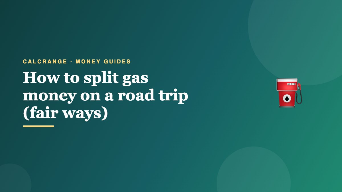 How to split gas money on a road trip (fair ways)