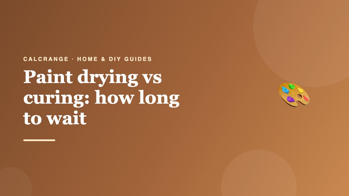 Paint drying vs curing: how long to wait