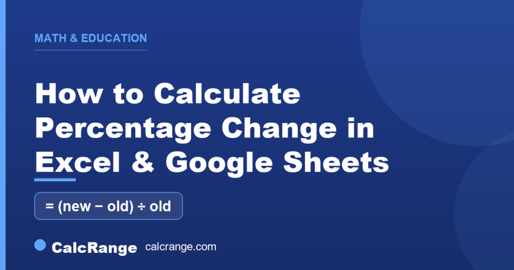 Guide: how to calculate percentage change in Excel and Google Sheets