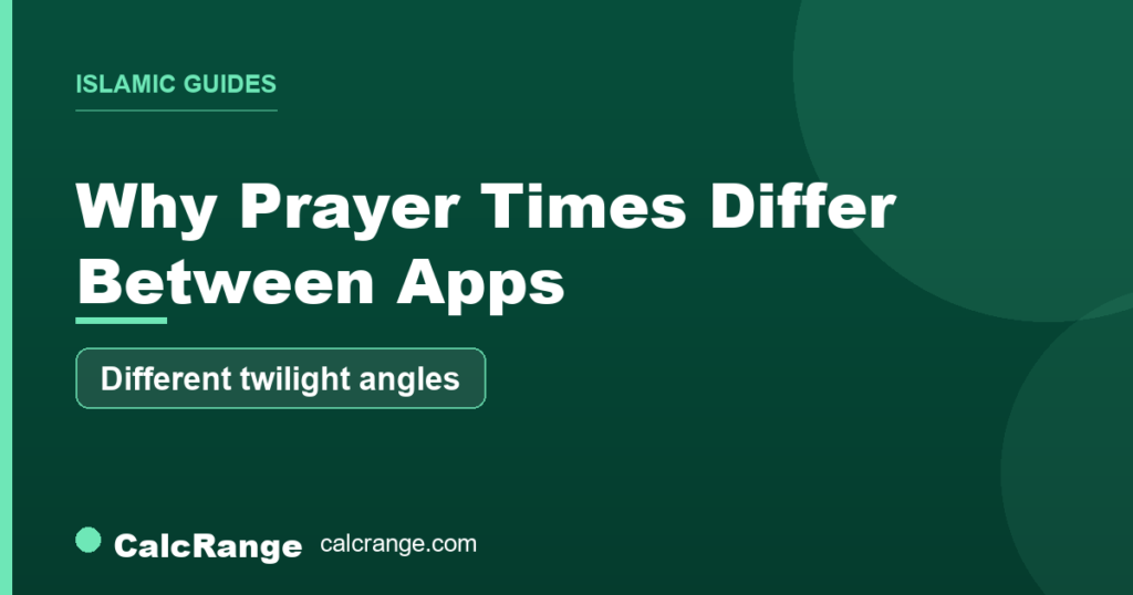 Guide: why prayer times differ between apps and mosques
